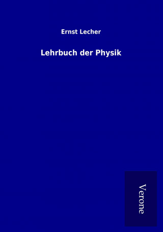 Knjiga Lehrbuch der Physik Ernst Lecher