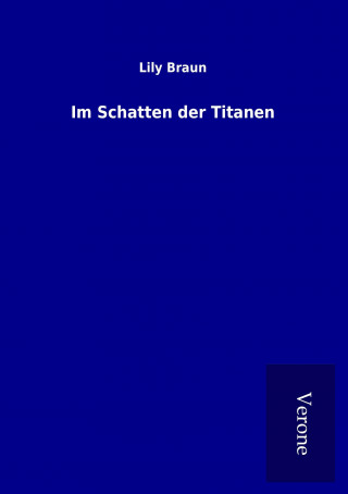 Livre Im Schatten der Titanen Lily Braun