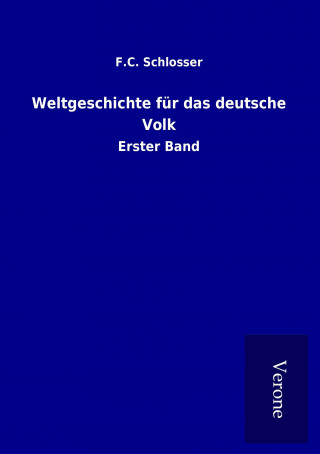 Книга Weltgeschichte für das deutsche Volk F. C. Schlosser