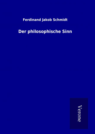 Kniha Der philosophische Sinn Ferdinand Jakob Schmidt