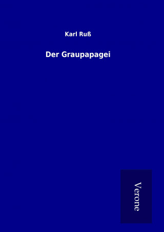 Книга Der Graupapagei Karl Ruß