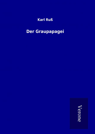 Kniha Der Graupapagei Karl Ruß