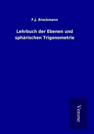 Carte Lehrbuch der Ebenen und sphärischen Trigonometrie F. J. Brockmann