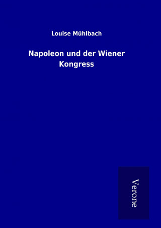 Carte Napoleon und der Wiener Kongress Louise Mühlbach