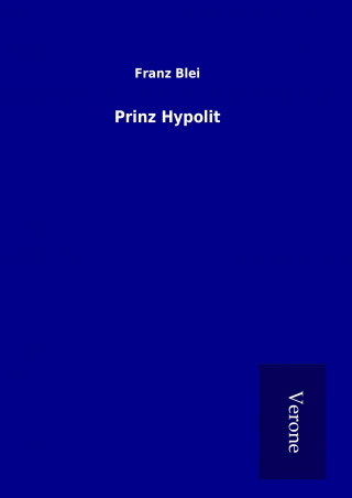Kniha Prinz Hypolit Franz Blei