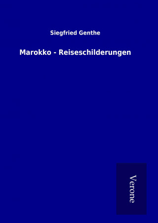 Libro Marokko - Reiseschilderungen Siegfried Genthe