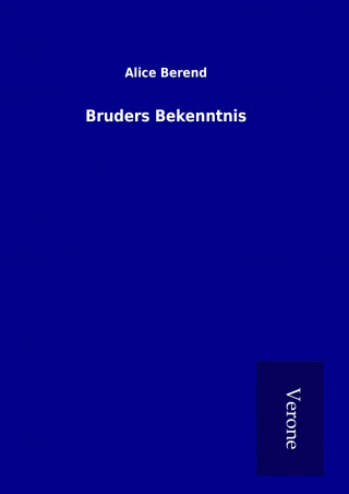 Libro Bruders Bekenntnis Alice Berend