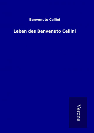 Książka Leben des Benvenuto Cellini Benvenuto Cellini