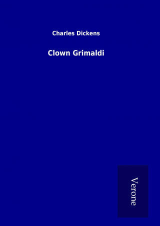 Kniha Clown Grimaldi Charles Dickens