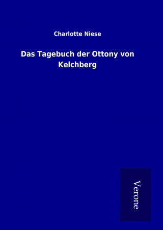 Kniha Das Tagebuch der Ottony von Kelchberg Charlotte Niese