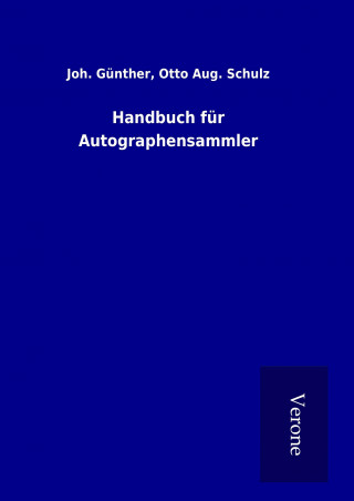 Kniha Handbuch für Autographensammler Joh. Schulz Günther