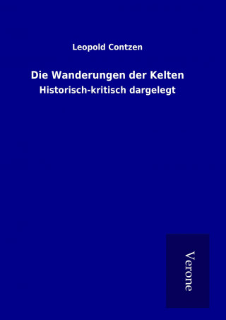 Книга Die Wanderungen der Kelten Leopold Contzen