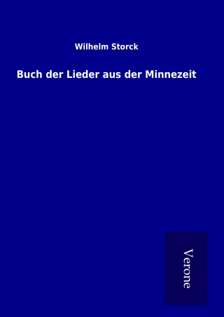 Kniha Buch der Lieder aus der Minnezeit Wilhelm Storck