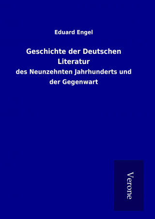 Kniha Geschichte der Deutschen Literatur Eduard Engel