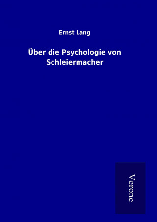 Kniha Über die Psychologie von Schleiermacher Ernst Lang