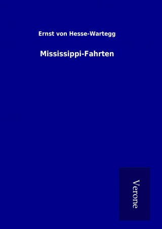 Knjiga Mississippi-Fahrten Ernst von Hesse-Wartegg