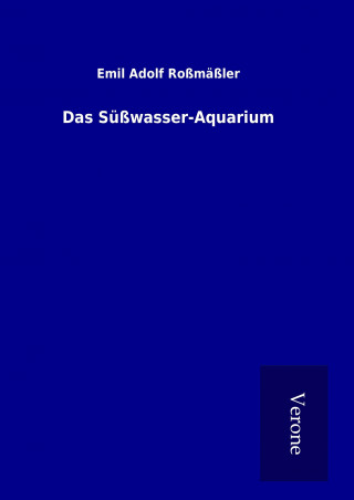 Carte Das Süßwasser-Aquarium Emil Adolf Roßmäßler