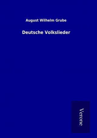 Książka Deutsche Volkslieder August Wilhelm Grube