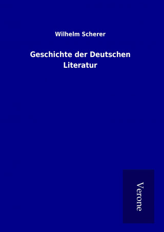 Książka Geschichte der Deutschen Literatur Wilhelm Scherer