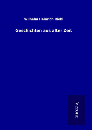 Buch Geschichten aus alter Zeit Wilhelm Heinrich Riehl