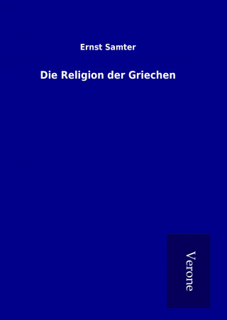 Книга Die Religion der Griechen Ernst Samter