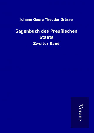 Kniha Sagenbuch des Preußischen Staats Johann Georg Theodor Grässe