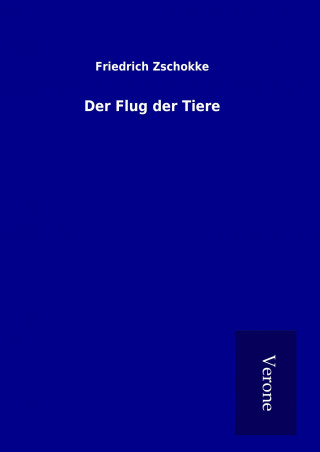 Książka Der Flug der Tiere Friedrich Zschokke