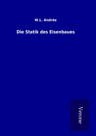 Książka Die Statik des Eisenbaues W. L. Andrée