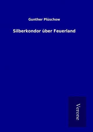 Carte Silberkondor über Feuerland Gunther Plüschow