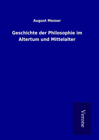 Knjiga Geschichte der Philosophie im Altertum und Mittelalter August Messer