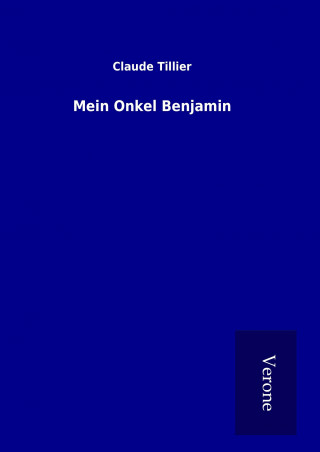 Knjiga Mein Onkel Benjamin Claude Tillier