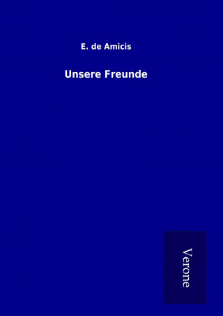 Książka Unsere Freunde E. de Amicis