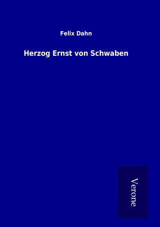 Knjiga Herzog Ernst von Schwaben Felix Dahn