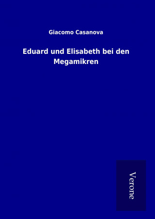 Könyv Eduard und Elisabeth bei den Megamikren Giacomo Casanova
