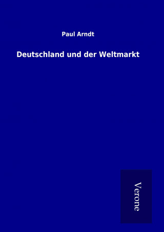 Книга Deutschland und der Weltmarkt Paul Arndt