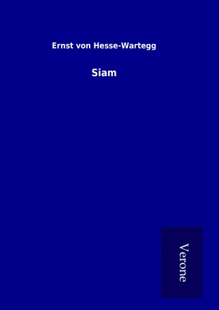 Könyv Siam Ernst von Hesse-Wartegg