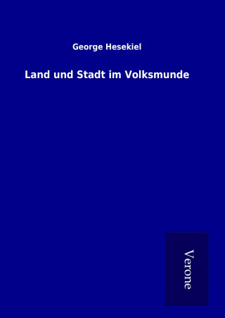 Könyv Land und Stadt im Volksmunde George Hesekiel