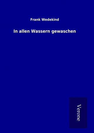 Book In allen Wassern gewaschen Frank Wedekind