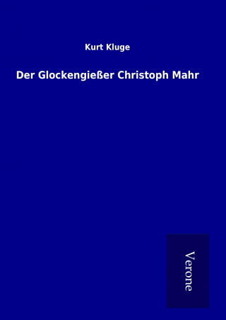 Książka Der Glockengießer Christoph Mahr Kurt Kluge