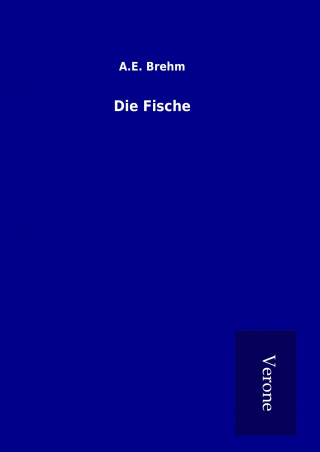 Kniha Die Fische A. E. Brehm