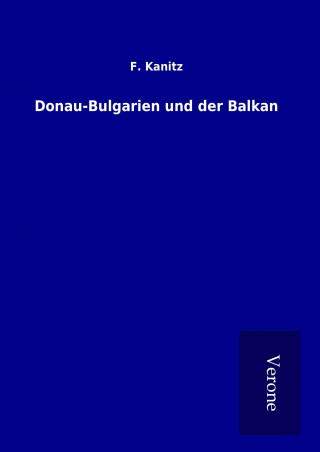 Carte Donau-Bulgarien und der Balkan F. Kanitz