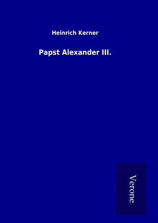 Książka Papst Alexander III. Heinrich Kerner