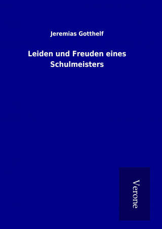 Книга Leiden und Freuden eines Schulmeisters Jeremias Gotthelf