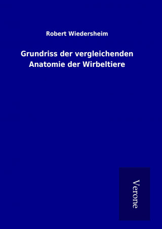 Carte Grundriss der vergleichenden Anatomie der Wirbeltiere Robert Wiedersheim