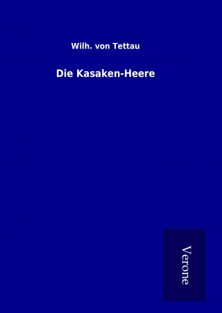 Książka Die Kasaken-Heere Wilh. von Tettau