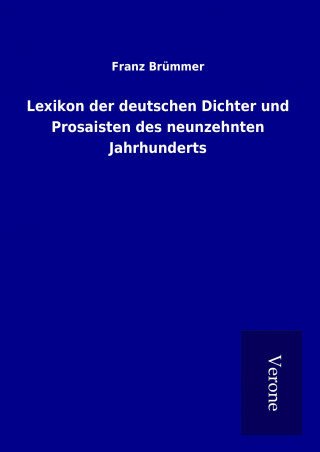 Книга Lexikon der deutschen Dichter und Prosaisten des neunzehnten Jahrhunderts Franz Brümmer