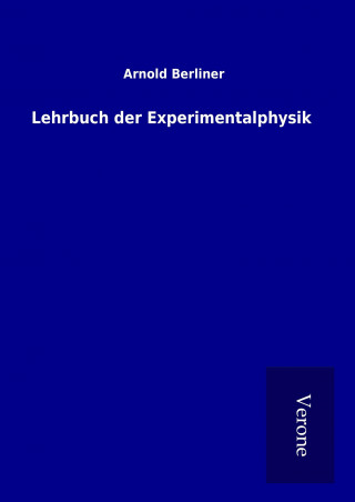 Kniha Lehrbuch der Experimentalphysik Arnold Berliner