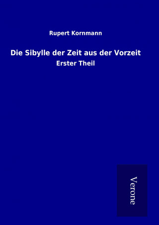 Book Die Sibylle der Zeit aus der Vorzeit Rupert Kornmann