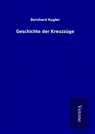 Carte Geschichte der Kreuzzüge Bernhard Kugler