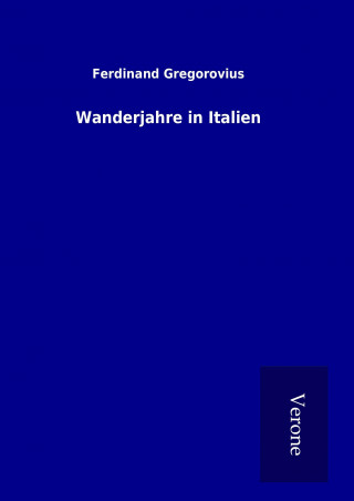 Knjiga Wanderjahre in Italien Ferdinand Gregorovius